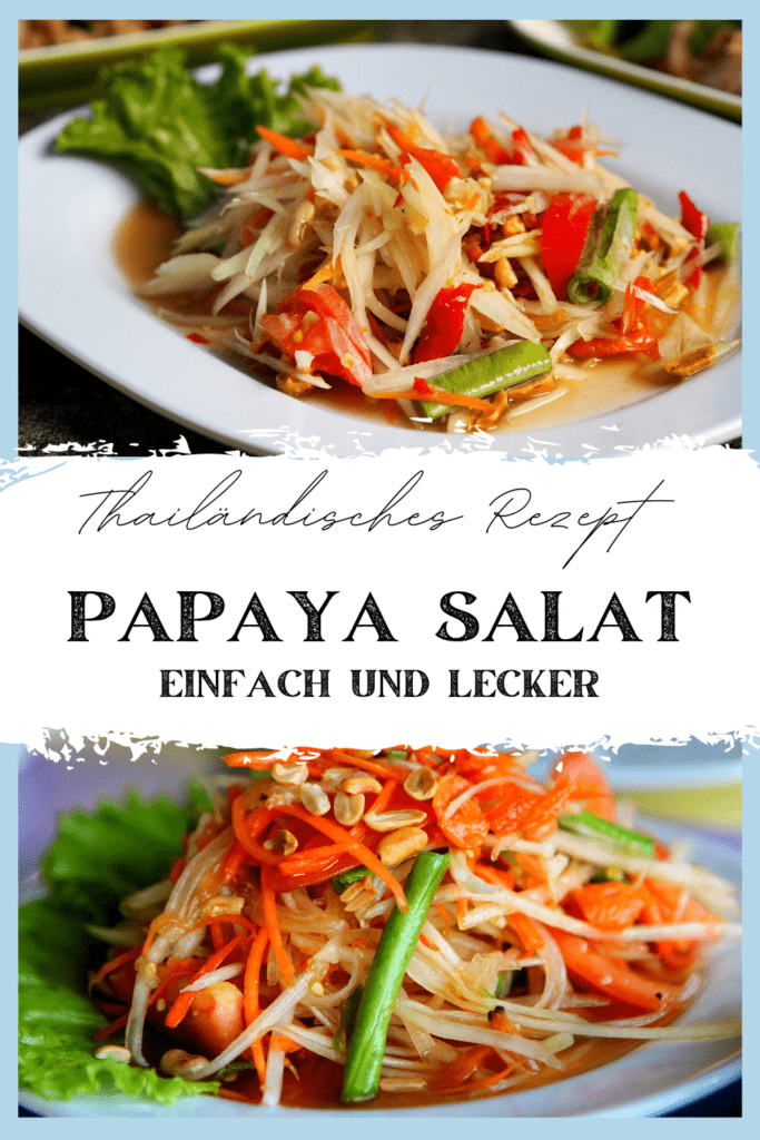 Papaya Salat, Thailand, thailändische Küche, Rezept, reisen, Backpacking, alleine reisen, thailändisches Rezept, selbst kochen