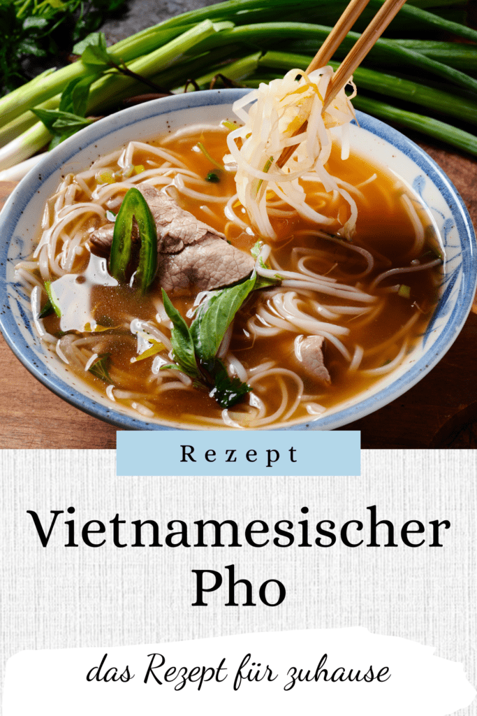 Pho, vietnamesisches Rezept, Vietnam, Rezept, selber kochen, vietnamesische Küche, Pho Bo, zuhause kochen, selber kochen