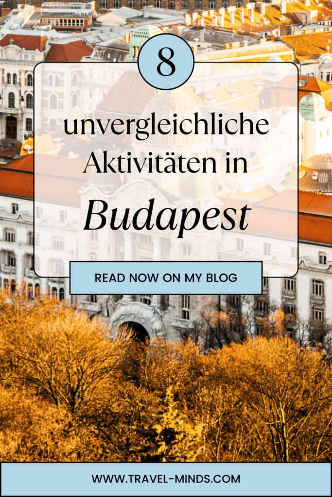 Budapest, Aktivitäten, what to do, alleine reisen, alleine reisen als Frau, Solotraveller, Sightseeing, Backpacking, Budgettraveller, Sehnenswürdigkeiten